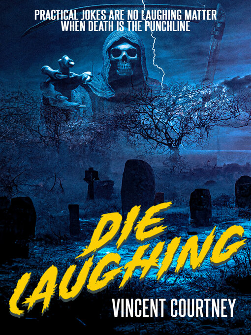 Title details for Die Laughing by Vincent Courtney - Available
